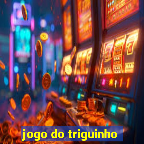 jogo do triguinho